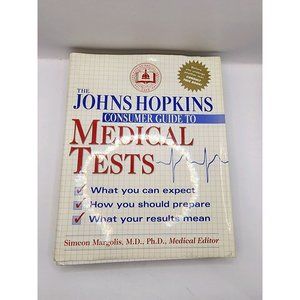 The Johns Hopkins Guide to Medical Tests MRI XRay Bloodwork